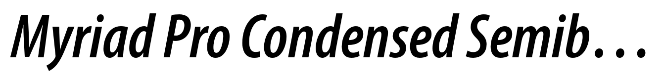 Myriad Pro Condensed Semibold Italic